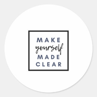 make yourself made clear classic round sticker