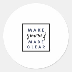 make yourself made clear classic round sticker