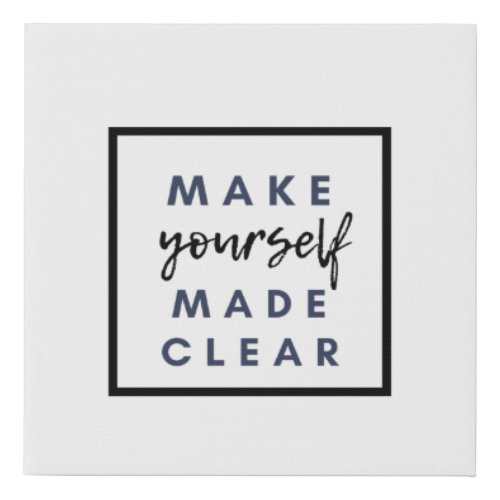 make yourself made clear faux canvas print