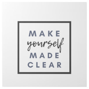 make yourself made clear gallery wrap