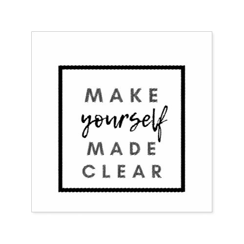 make yourself made clear self_inking stamp