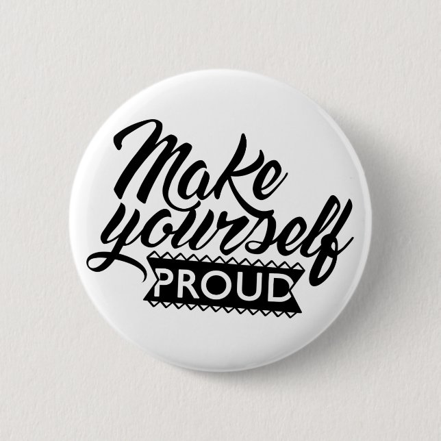 Make yourself proud button (Front)