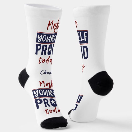 âœMake Yourself Proudâ custom name Socks