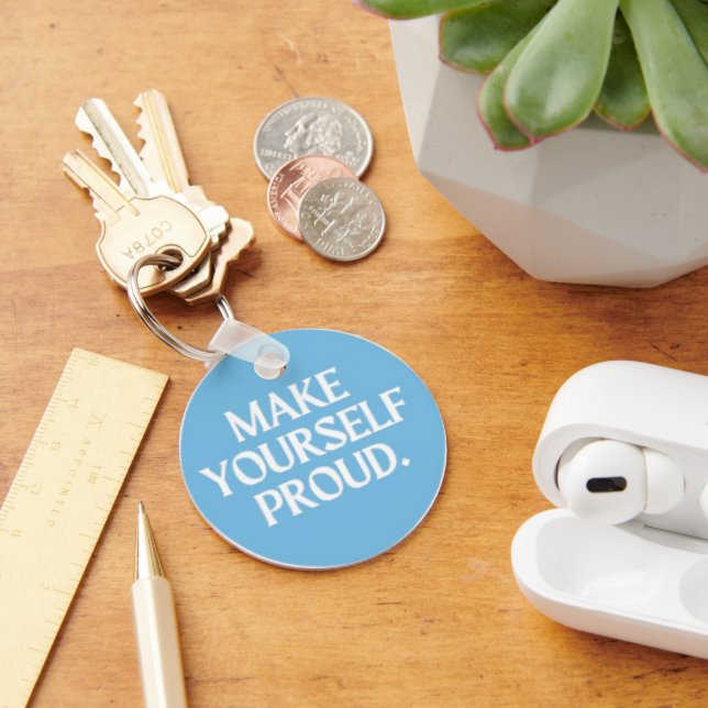 Make Yourself Proud Keychain (Desk)