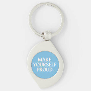 Make Yourself Proud Keychain