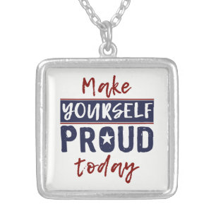“Make Yourself Proud” necklace