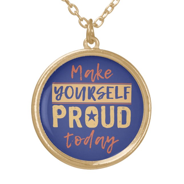 “Make Yourself Proud” necklace (Front)