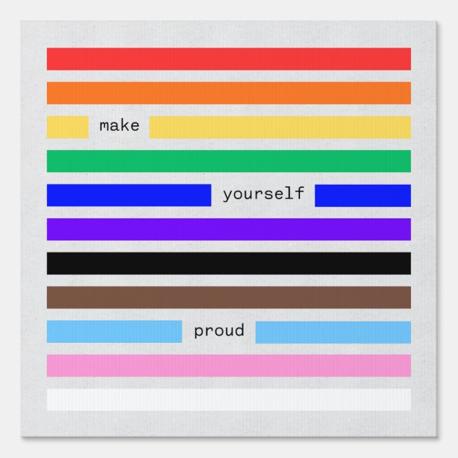 Make Yourself Proud Rainbow Redaction Pride 2026 Sign (Front)