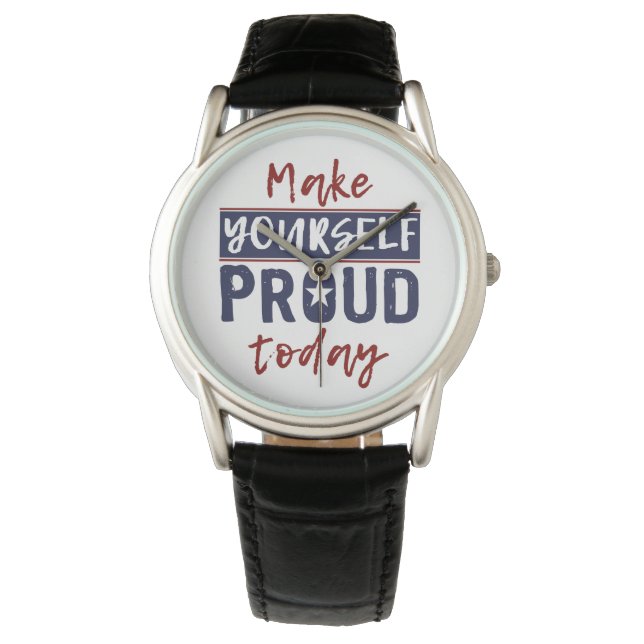 “Make Yourself Proud” watches (Front)