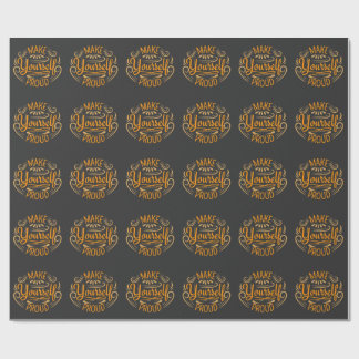 Make Yourself Proud Wrapping Paper