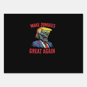 Make Zombies Great Again - Halloween Zombie Classi Sign