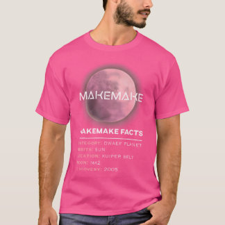 Makemake Facts - Dwarf Planet Space Astronomy Enth T-Shirt