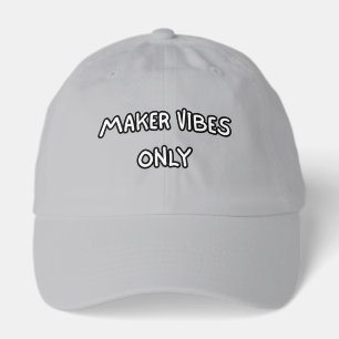 maker vibes only hat