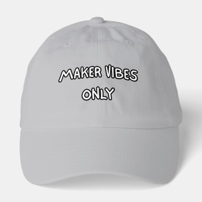 maker vibes only hat (Front)