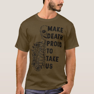 Makes Death Proud To Take Us Memento A Mori Floral T-Shirt