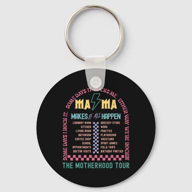 Makes It All Happen The Motherhood Tour Mothers Da Keychain (Front)