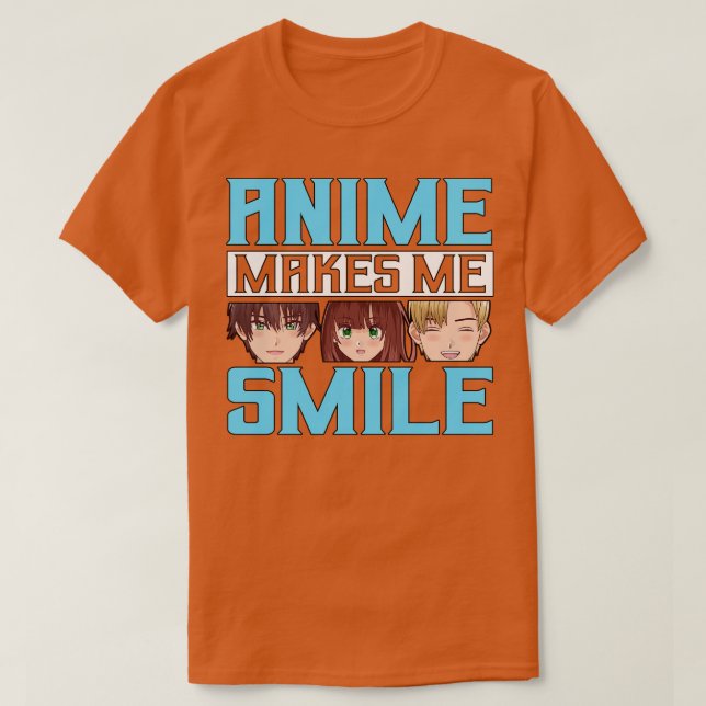 Makes Me Smile Merch  Girl Otaku Gift T-Shirt (Design Front)