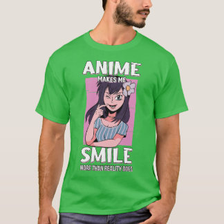 Makes Me Smile More Than Reality Does Otaku Gift T-Shirt