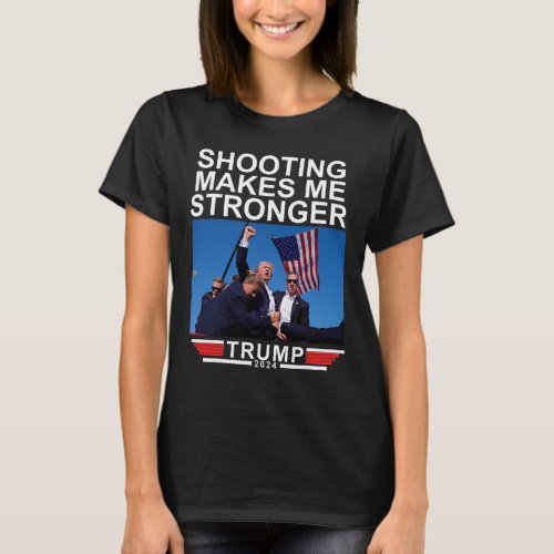 Makes Me Stronger Trump 2024 2  T_Shirt