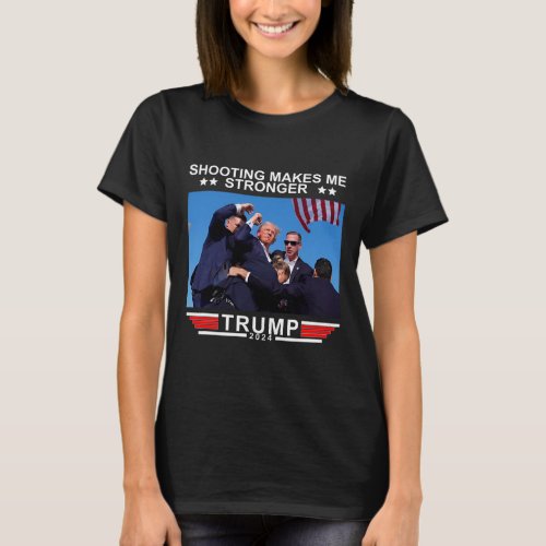 Makes Me Stronger Trump 2024 3  T_Shirt