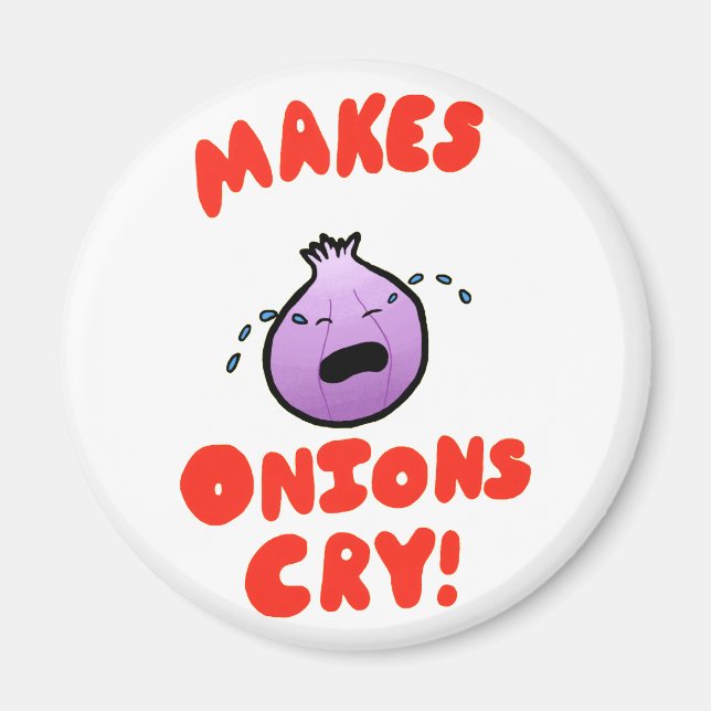 Makes Onions Cry! Magnet (Front)