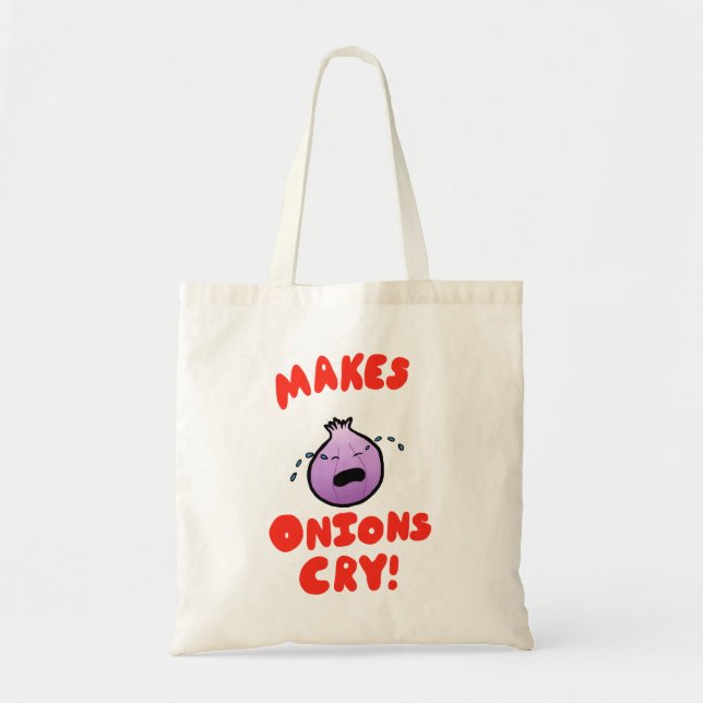 Makes Onions Cry! Tote Bag (Front)