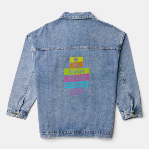 makes someone s day Encouraging Cute Positive Mess Denim Jacket