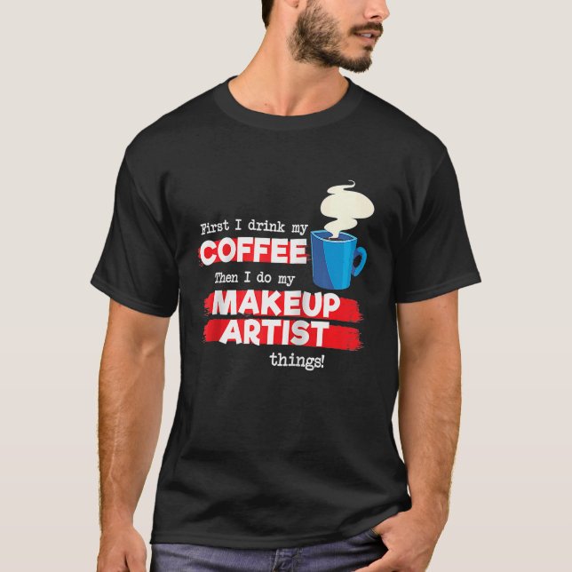 Makeup Artist & Coffee Appreciation Saying Raglan T-Shirt (Front)