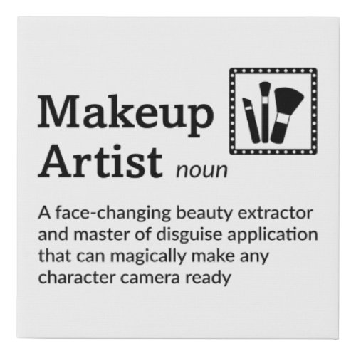 Makeup Artist Definition _ Set Life 10 x 10 Faux Canvas Print