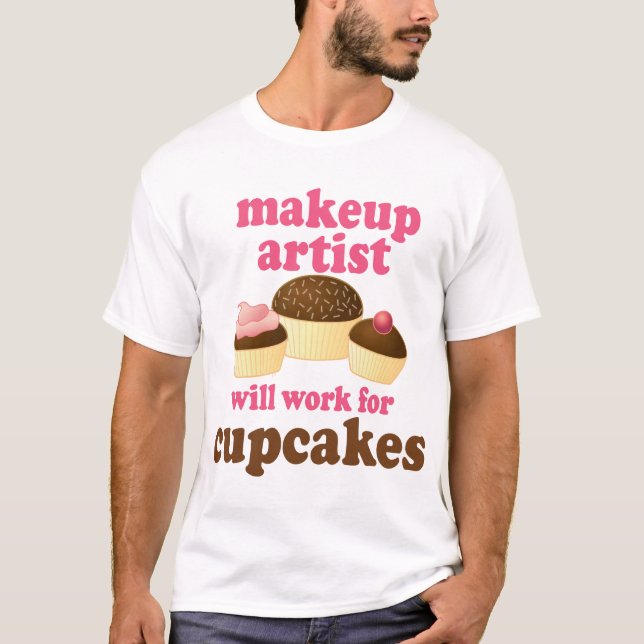 Makeup Artist (Funny) Gift T-Shirt (Front)