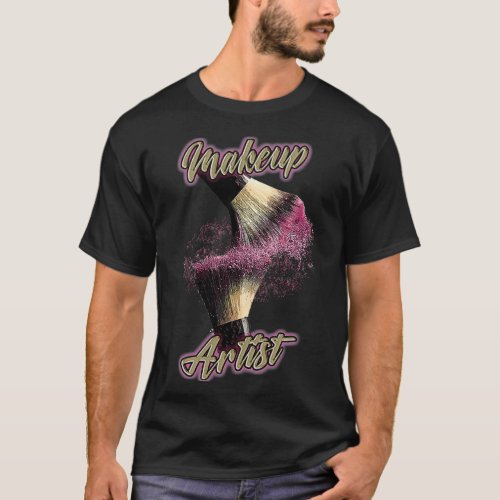 Makeup Artist Make up Art Creator Beauty Industry T_Shirt