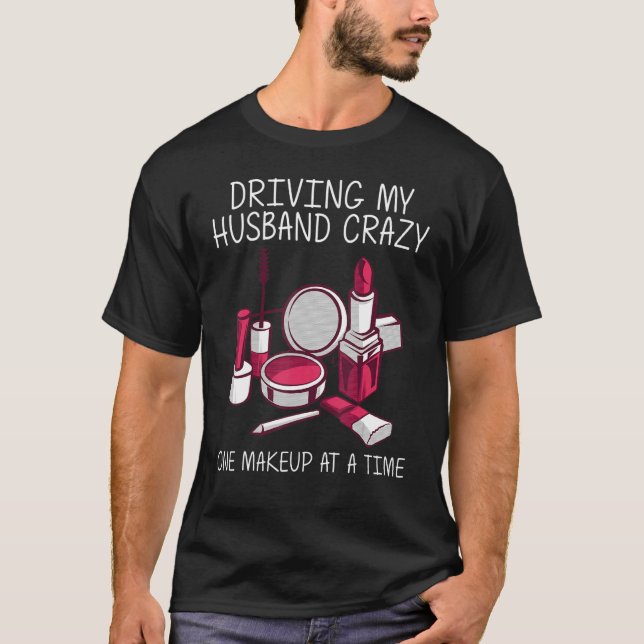 Makeup For Women Mom Makeup Artist Cosmetology T-Shirt (Front)