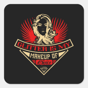 Makeup - Glitter Is My Makeup Choice Square Sticker