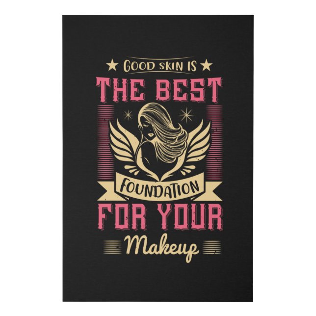 Makeup -Good Skin Is The Best Foundation Faux Canvas Print (Front)