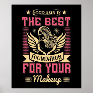 Makeup -Good Skin Is The Best Foundation Poster