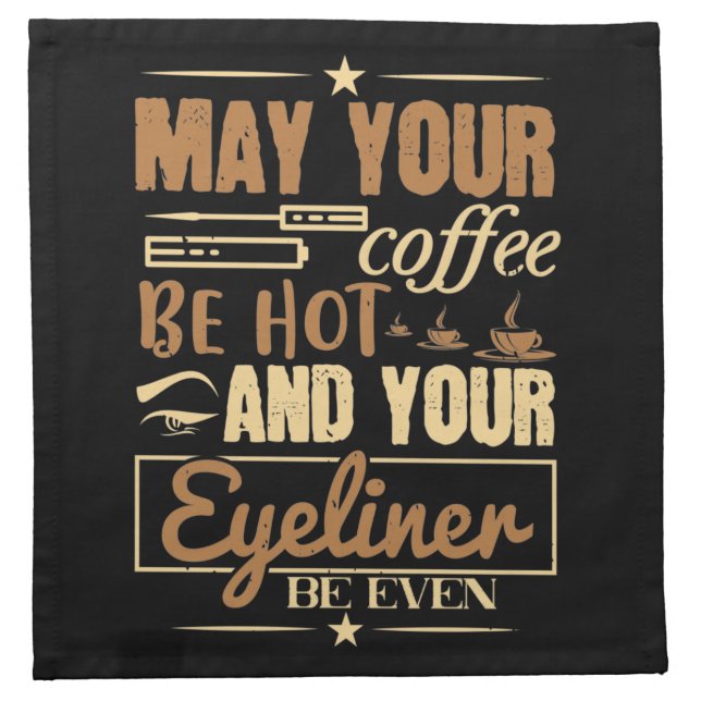Makeup - Hot Coffee And Even Eyeliner Cloth Napkin (Front)