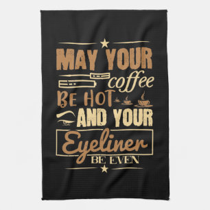 Makeup - Hot Coffee And Even Eyeliner Kitchen Towel