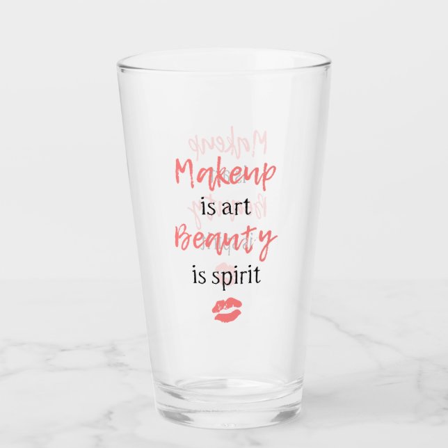 Makeup is art Beauty is spirit Glass (Front)