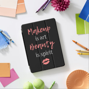Makeup is art Beauty is spirit iPad Pro Cover