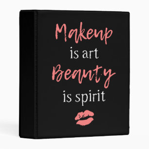 Makeup is art Beauty is spirit Mini Binder