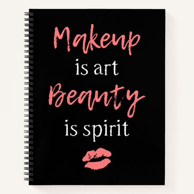 Makeup is art Beauty is spirit Notebook (Front)