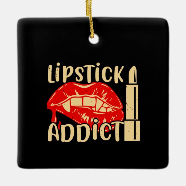 Makeup - Lipstick Addict Ceramic Ornament (Front)