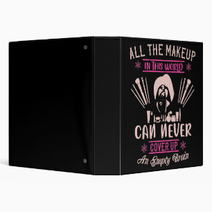 Makeup - Make-up Can't Cover Empty Brain 3 Ring Binder