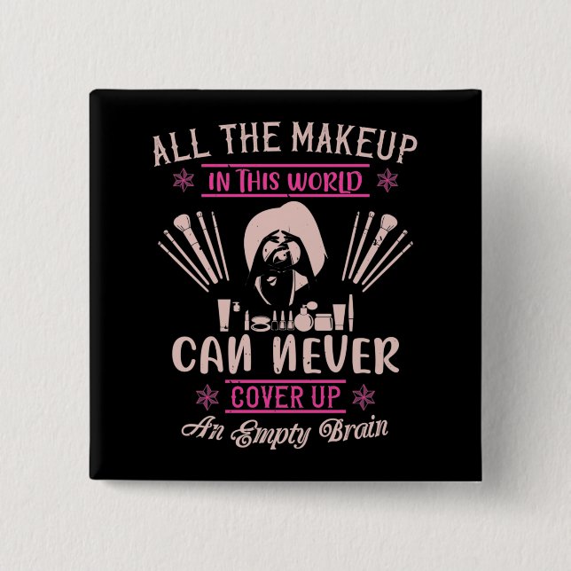 Makeup - Make-up Can't Cover Empty Brain Button (Front)
