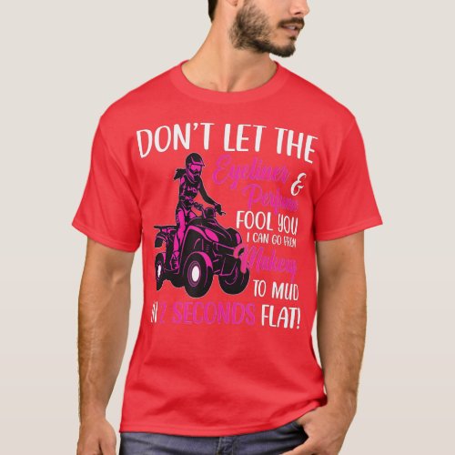 Makeup To Mud ATV Quad Bike Riding Girl Four Wheel T_Shirt