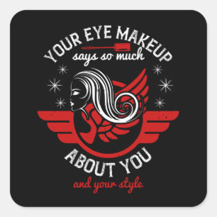Makeup - Your Eye Makeup Says So Much Square Sticker