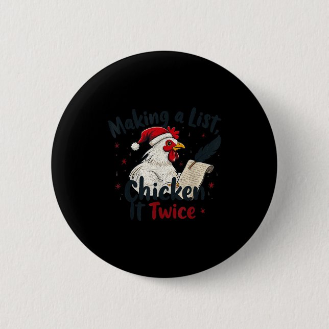 Makin A List Chicken It Twice Funny Chicken Christ Button (Front)