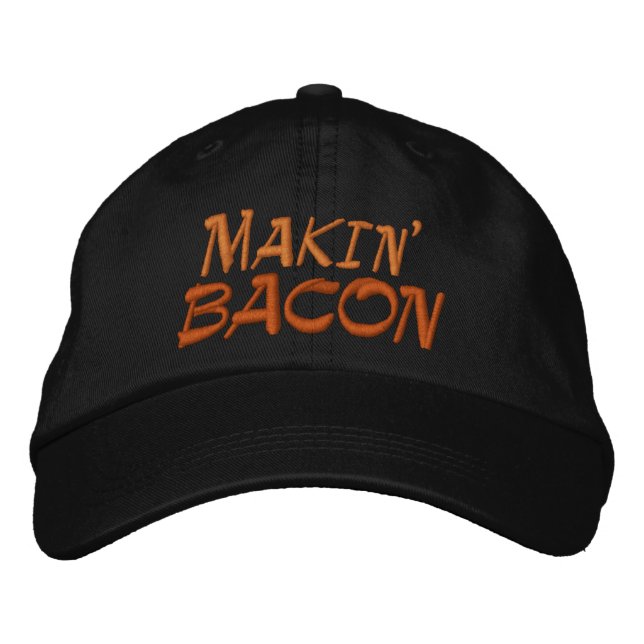 Makin' Bacon Embroidered Baseball Cap (Front)