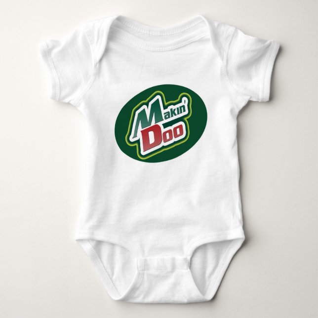Makin' Doo Parody Baby Bodysuit (Front)