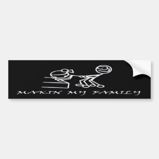 MAKIN MY FAMILY BUMPER STICKER